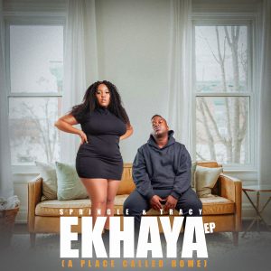 Springle & Tracy ft MFR Souls & Amukelani – Ekhaya