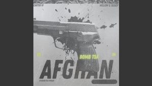 Carter IV – Bomb Tsa Afghan ft Mellow & Sleazy