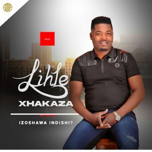 Lihle Xhakaza – Ngisemathandweni Ft. UMnyovu & Samkelisiwe Ncwane