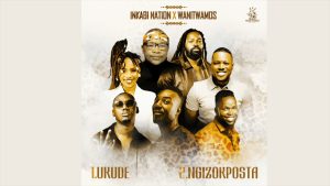 Inkabi Nation – Ngizok'Posta ft. Wanitwa Mos