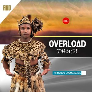 ALBUM: Overload Thusi - Uphondo Lwembabala