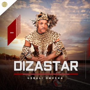 Dizastar – Usbali omusha ft Sneh Ntuli