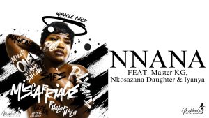 Makhadzi – Nnana ft Master KG, Nkosazana Daughter & Iyanya