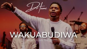 Dr Tumi – WAKUABUDIWA Ft. The Gifted